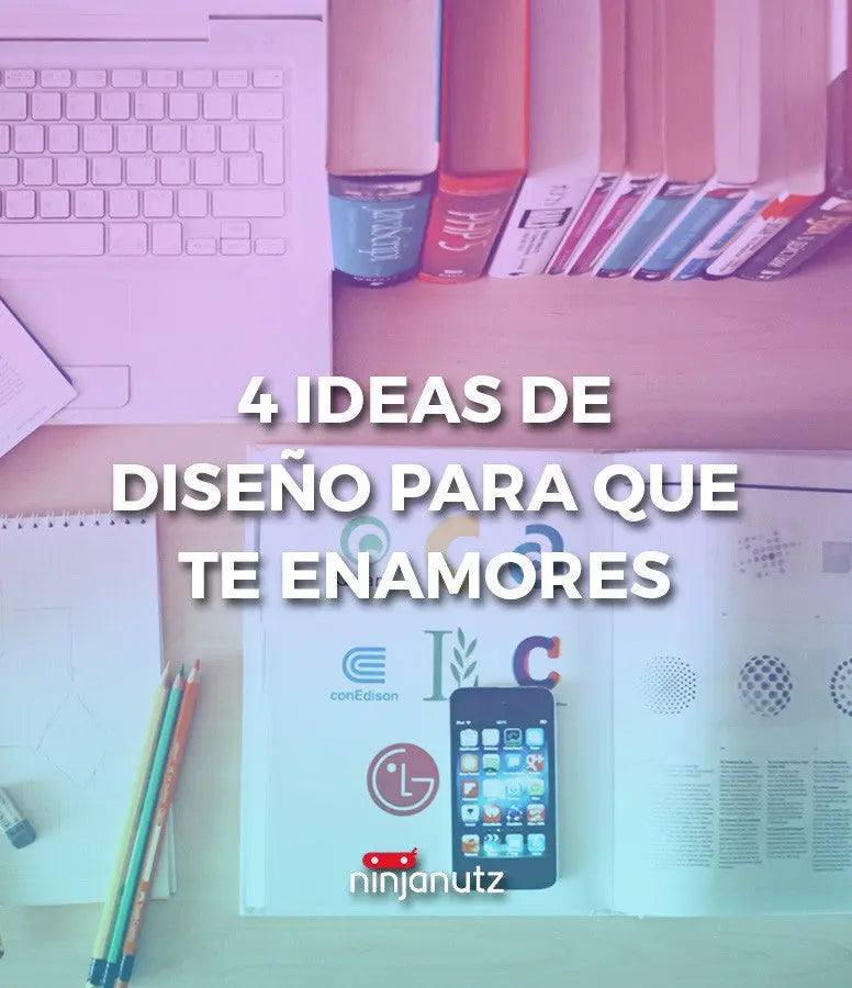 4 Ideas De Diseño Para Que Te Enamores NinjaNutz®