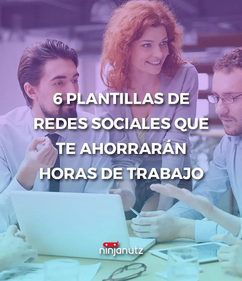 6 Plantillas De Redes Sociales Que Te Ahorrarán Horas De Trabajo NinjaNutz®