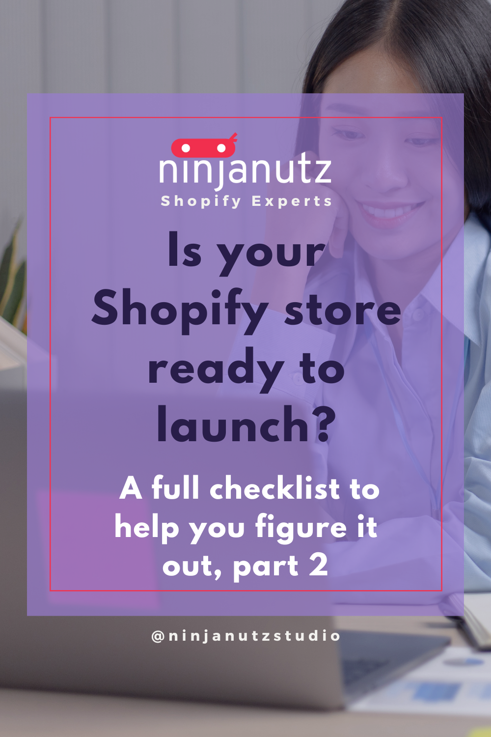 Is-your-Shopify-store-ready-to-launch-A-full-checklist-to-help-you-figure-it-out-part-2 NinjaNutz Digital ®
