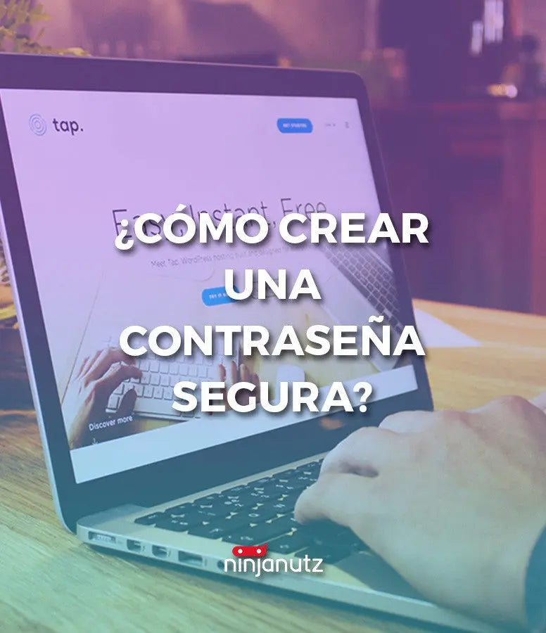 ¿Cómo Crear Una Contraseña Segura? NinjaNutz®