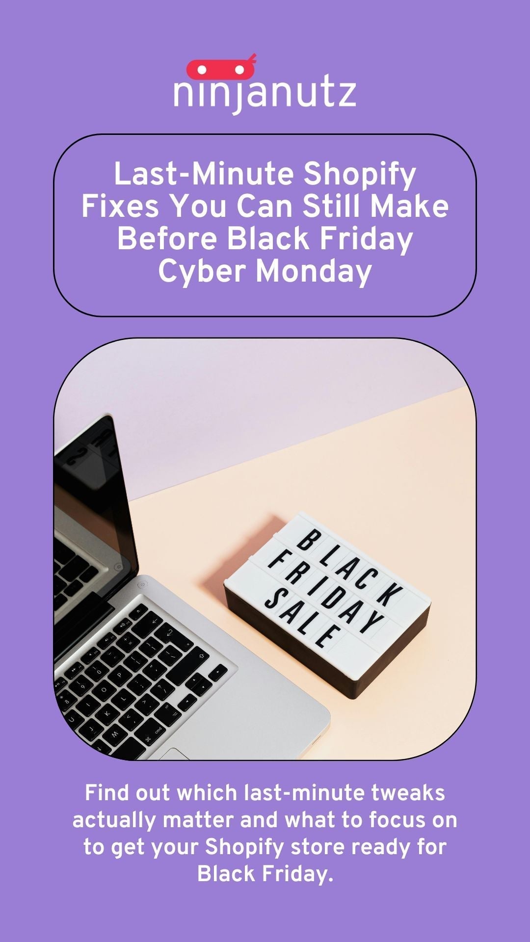 Last-Minute-Shopify-Fixes-You-Can-Still-Make-Before-Black-Friday-Cyber-Monday NinjaNutz Digital ®