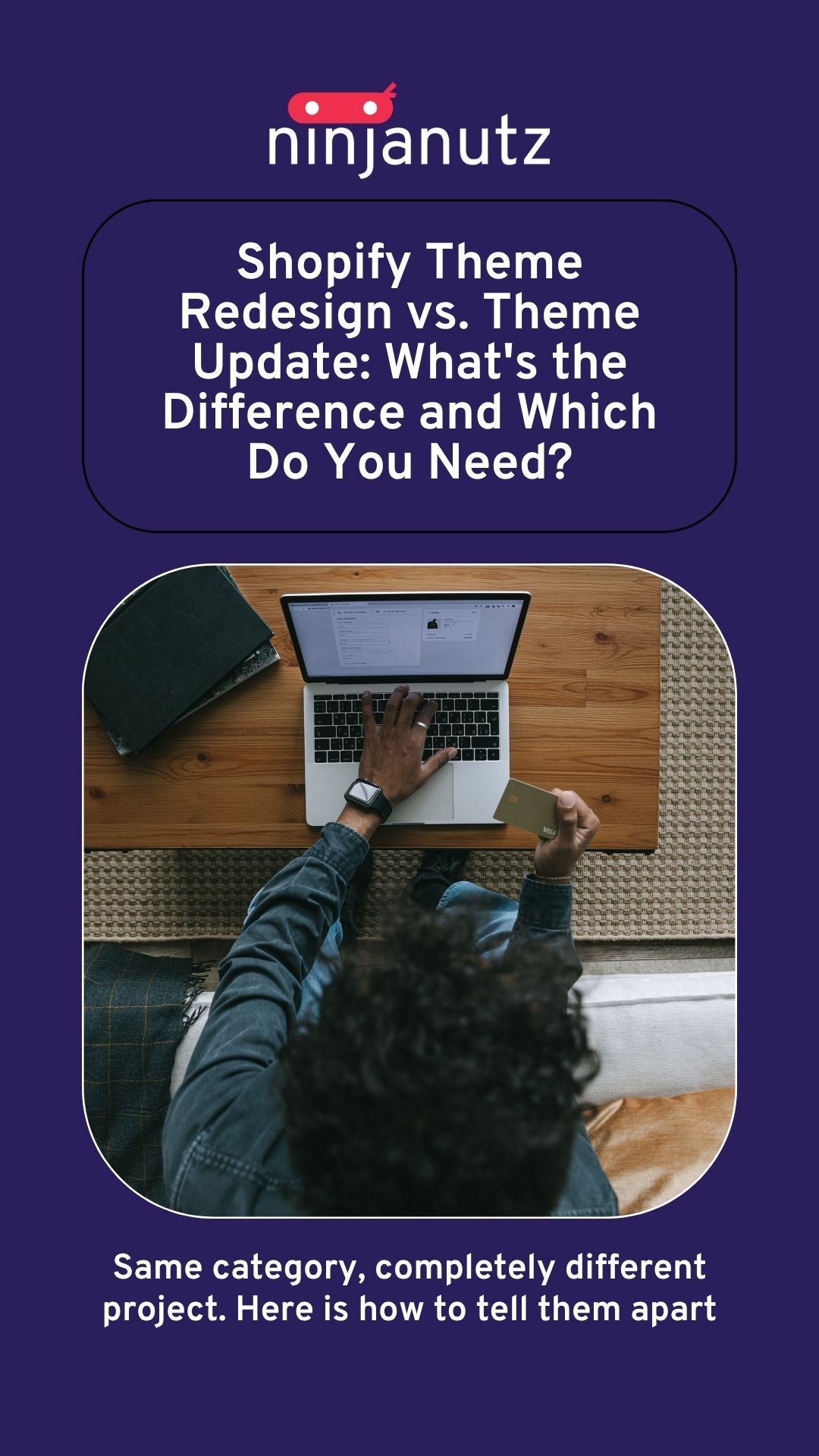 Shopify Theme Redesign vs. Theme Update: What's the Difference and Which Do You Need? NinjaNutz Digital ®