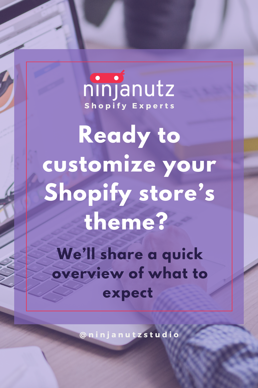 Ready-to-customize-your-Shopify-store-s-theme-We-ll-share-a-quick-overview-of-what-to-expect NinjaNutz Digital ®