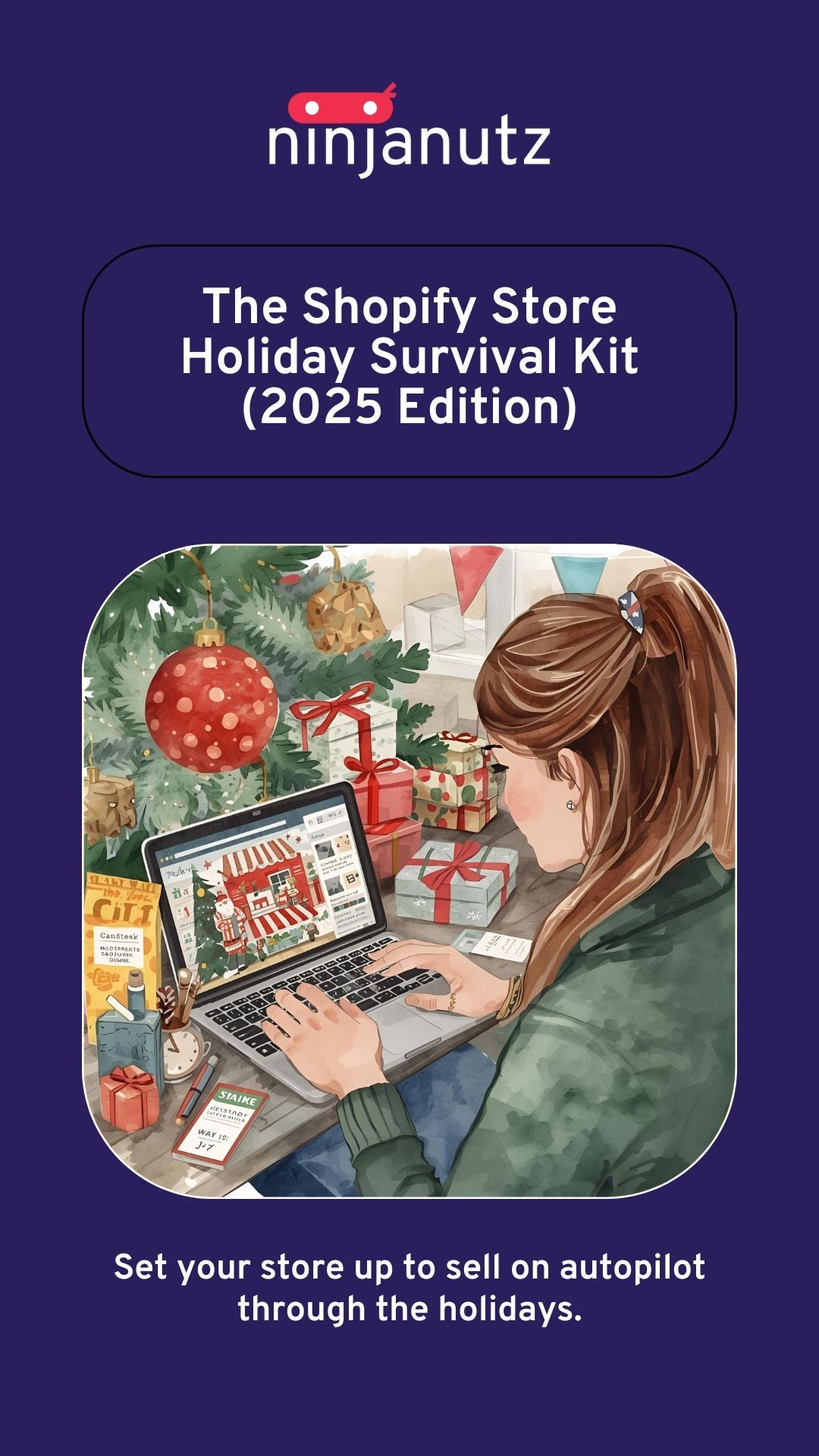 The-Shopify-Store-Holiday-Survival-Kit-2025-Edition NinjaNutz Digital ®