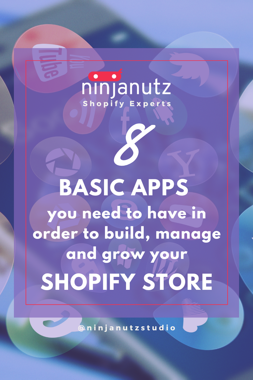 8 basic apps you need to have in order to build, manage and grow your Shopify store NinjaNutz®