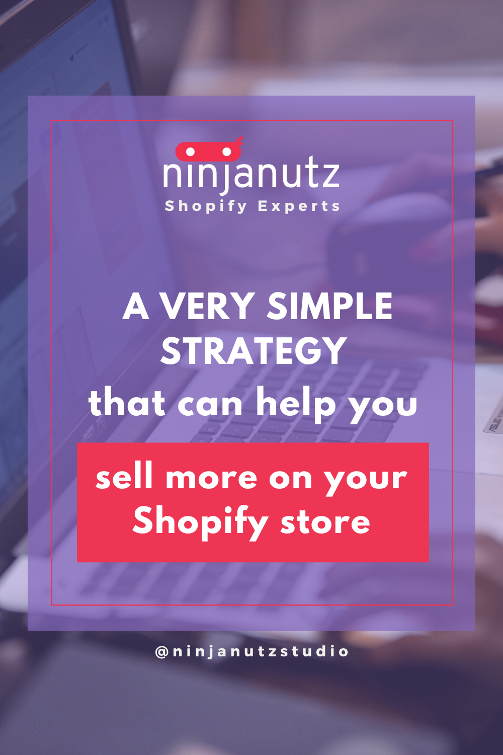 A very simple strategy that can help you sell more on your Shopify store NinjaNutz®