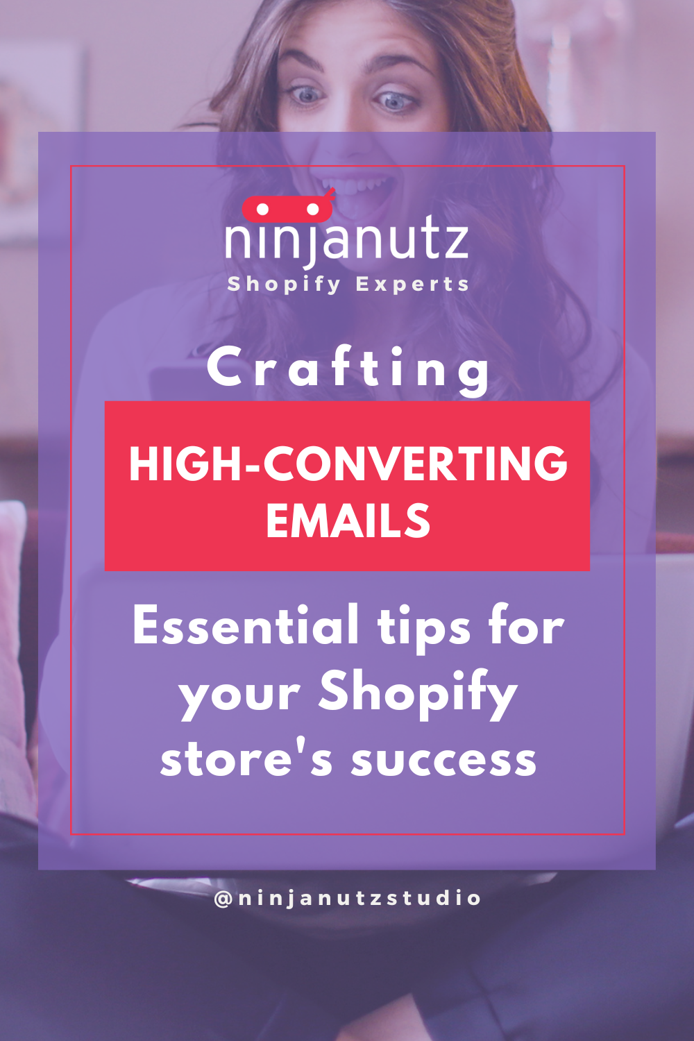Crafting High-Converting Emails: Essential tips for your Shopify store's success NinjaNutz®