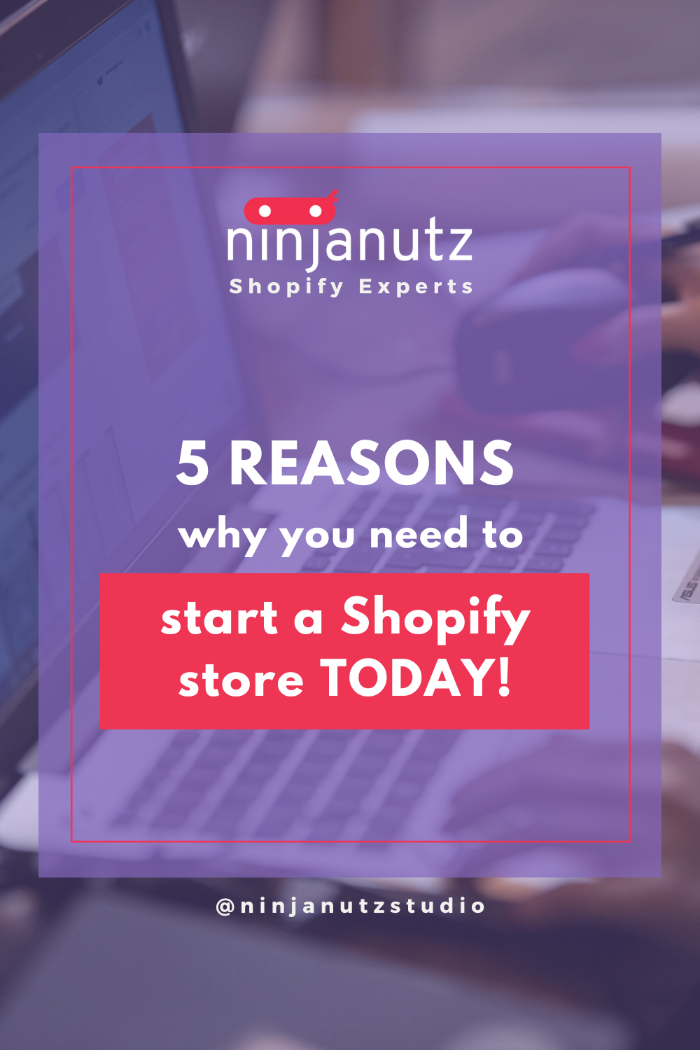 Five reasons why you need to start a Shopify store TODAY! NinjaNutz®