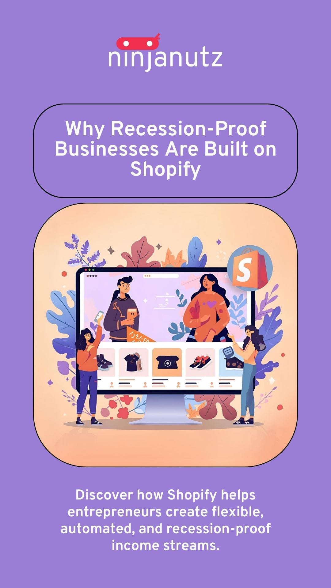 Why-Recession-Proof-Businesses-Are-Built-on-Shopify NinjaNutz Digital ®
